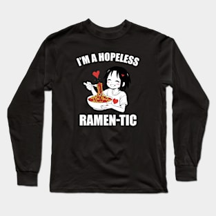 JUST A HOPELESS RAMEN-TIC, anime girl eating ramen Long Sleeve T-Shirt
